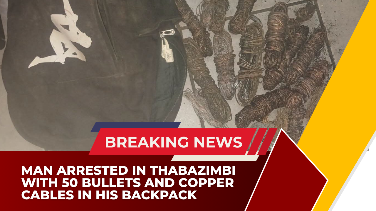 Man Arrested in Thabazimbi With 50 Bullets and Copper Cables in His Backpack